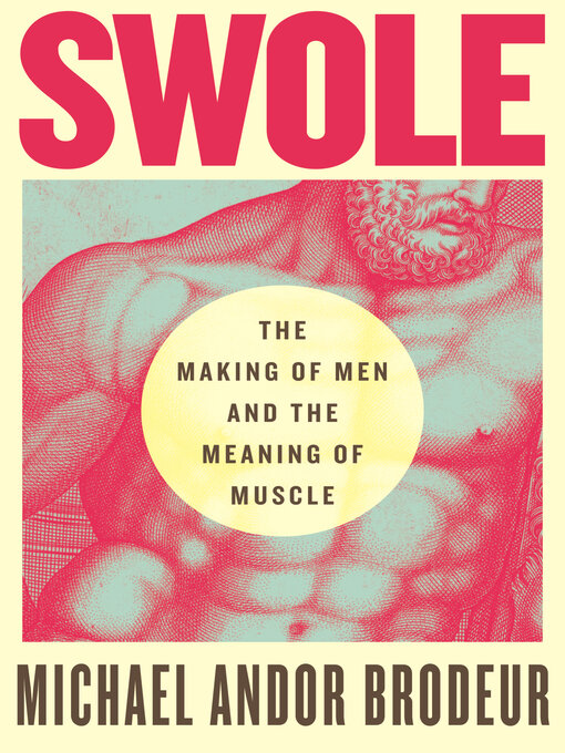 Title details for Swole by Michael Andor Brodeur - Available